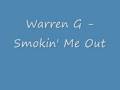Warren G - Smokin' Me Out 