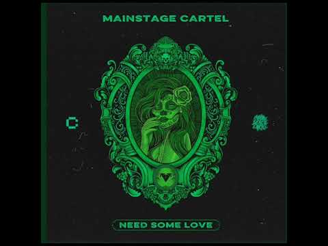 Mainstage Cartel & VIZE & Leony - Need Some Love (Official Audio)