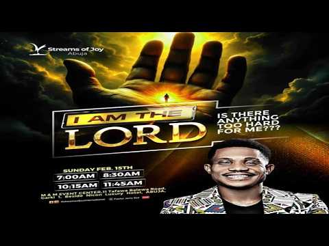 I AM THE LORD - IS THERE ANYTHING TOO HARD FOR ME? || SUNDAY SERVICE || 15TH FEBRUARY 2026