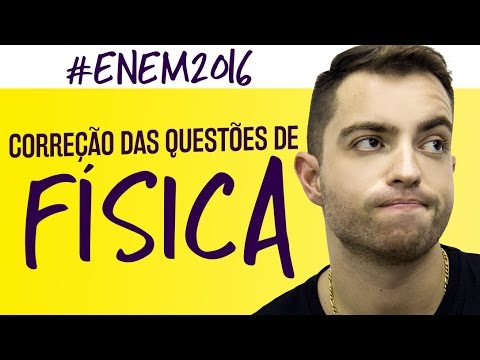 Correção ENEM 2016 - Física - Prof. Artur Neto