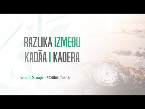 Razlika između kadāa i kadera - Amir I. Smajić