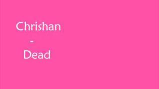 Chrishan   Dead 