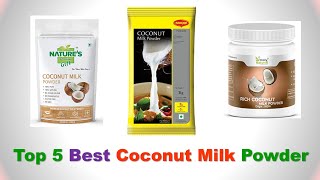 Top 5 Best Coconut Milk Powder in India 2020 with Price | नारियल दूध पाउडर