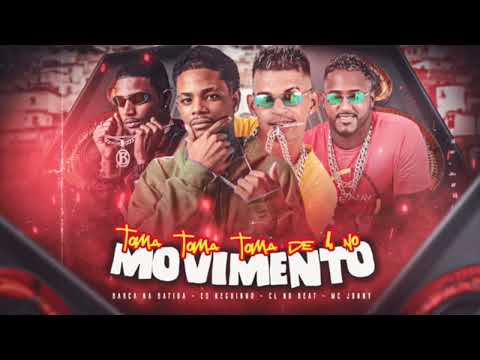 Barca na batida, Cl no Beat, E o neguinho, MC Johnny - Toma Toma Tama De 4 No Movimento