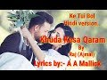 Khuda Kesa Qaram || Ke Tui Bol Hindi version || By Raj (Ajmal) || Sad Song