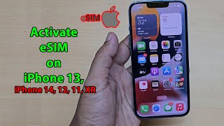 How to activate esim on iphone 13 14 12 11