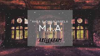 Khea &amp; Omar Varela - M.I.A (REMIX) AXEL CARAM