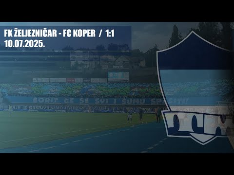 FK ŽELJEZNIČAR - FC Koper 1:1 / THE MANIACS