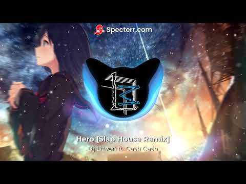 Dj Lizven ft. Cash Cash - Hero [Slap House Remix]