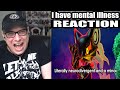 I Have Mental Illness Jehtt REACTION