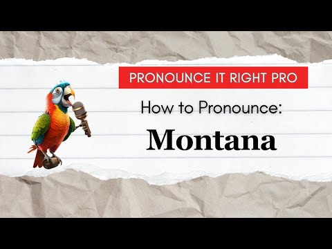 How to Pronounce: Montana