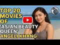 Angeli Khang Top 20 Films Of Filipino Actress Angelikhang