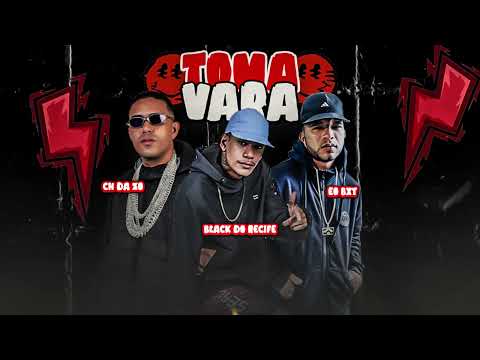 MC CH da ZO, Black do Recife, EO BXT - TOMA VARA