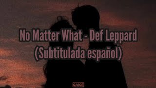 Def Leppard | No Matter What | Subtitulada español