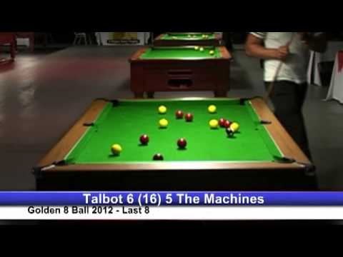 Golden 8 Ball 2012 - Talbot v The Machines - Quarter Final