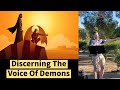 Discerning The Voice Of Demons - How To Discern Fear, Condemnation, Temptation