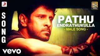Pathu Endrathukulla Male Song | Vikram, Samantha | D. Imman | Vijay Milton