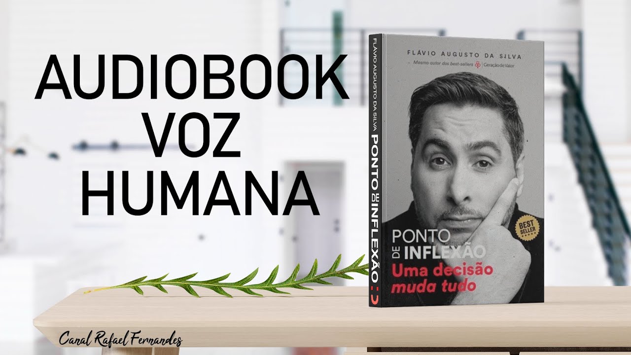 (Destravando a Mente) - PONTO DE INFLEXÃO - Flávio Augusto - [Audiobook]