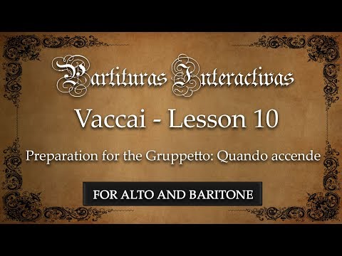 Vaccai (for Alto and Baritone): Lesson X - Introduction to the Gruppetto (Quando accende - in C)