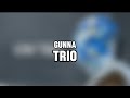 Gunna Trio Lyrics