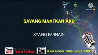 Download lagu Sayang maafkan aku - Syafiq farhain  Karaoke tanpa vokal mp3