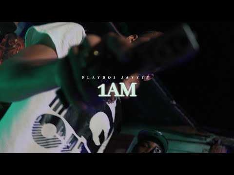 Playboi Jayyyy - 1AM (Official Music Video)