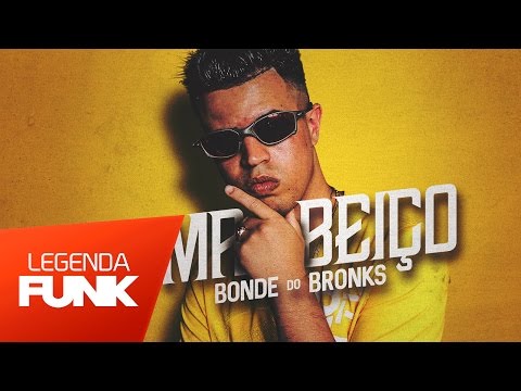 Mr Beiço - Bonde do Bronks (Gabriel Moreira Produções) Lançamento 2017