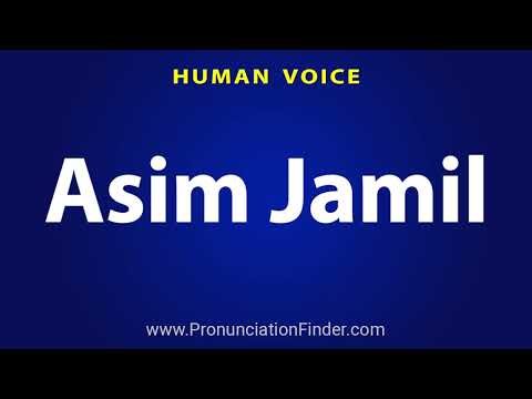 How To Pronounce Asim Jamil