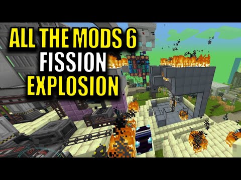 Ep98 Fission Explosion - Minecraft All The Mods 6 Modpack