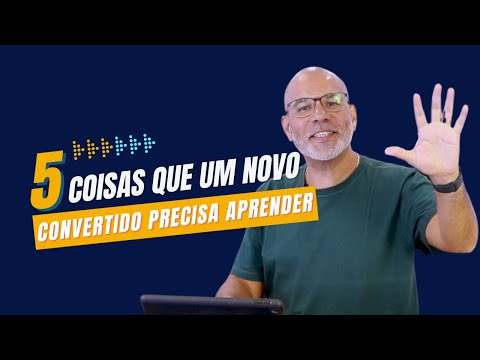 5 coisas que um novo convertido precisa aprender | Bruno Monteiro