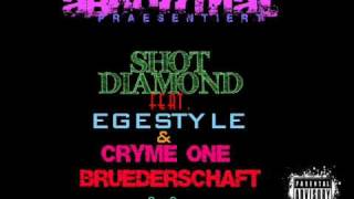 Shot Diamond Feat. Egestyle & Cryme one  - Brüderschaft // 2oo9