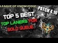 Top 5 Best Top Laners for Solo Queue - Patch 4.10 ...