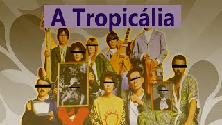 Como a TROPICÁLIA Revolucionou a MÚSICA BRASILEIRA