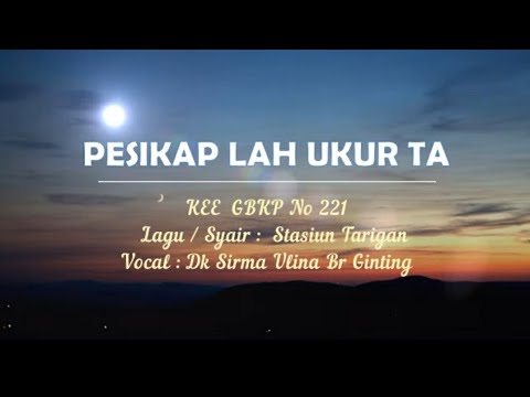 KEE GBKP N0 221  PESIKAPLAH UKURTA (3 BAIT VOC & INSTRUMENT) Cipt S Tarigan Voc Sirma Ulina Ginting