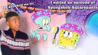 I edited an episode of Spongebob Squarepants