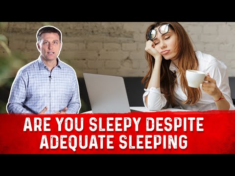 Why Do I Feel So Sleepy Despite Having Enough Sleep? – Dr. Berg