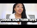 ZODIAC SIGN TURN OFFS 😩 (they will instantly hate you)