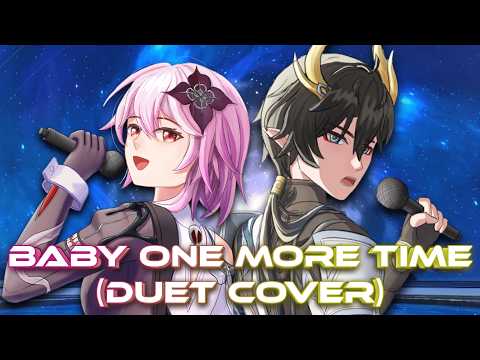 Baby One More Time (Duet Cover) Ft. Evernight and Dan Heng PT