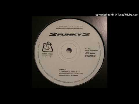 2 Funky 2 = Brothers & Sisters (Original Mix)