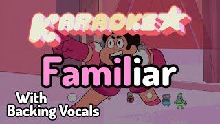 Familiar - Steven Universe Karaoke (with backing vocals)
