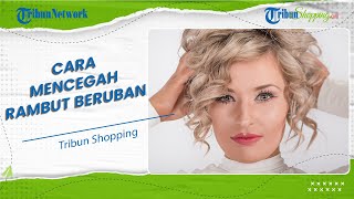 3 Tips Jitu Mencegah Rambut Beruban di Usia Muda, Bisa Pakai Bahan Alami