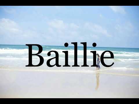 How To Pronounce Baillie🌈🌈🌈🌈🌈🌈Pronunciation Of Baillie