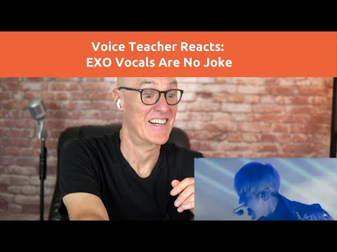 Voice Teacher Reacts: EXO Vocals Are No Joke