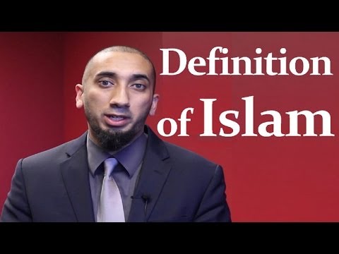 Definition of Islam by Ustadh Nouman Ali Khan