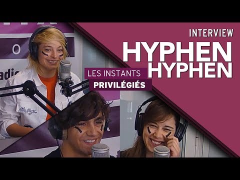 Hyphen Hyphen "C'est une conquête de chaque instant" - Interview Hotmixradio