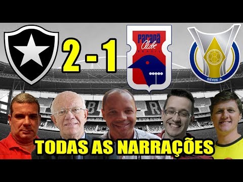 Todas as narrações - Botafogo 2 x 1 Paraná / Brasileirão 2018