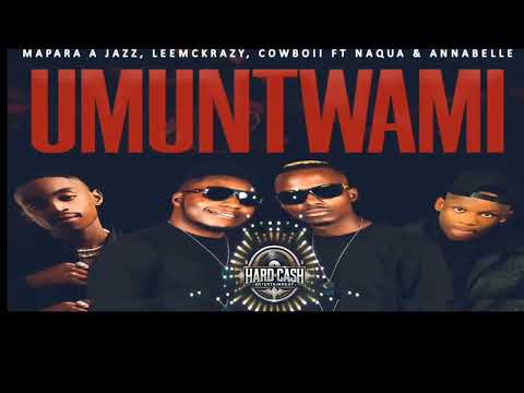 Mapara A Jazz, LeeMcKrazy, CowBoii - Umuntwami (ftAnnabelle )