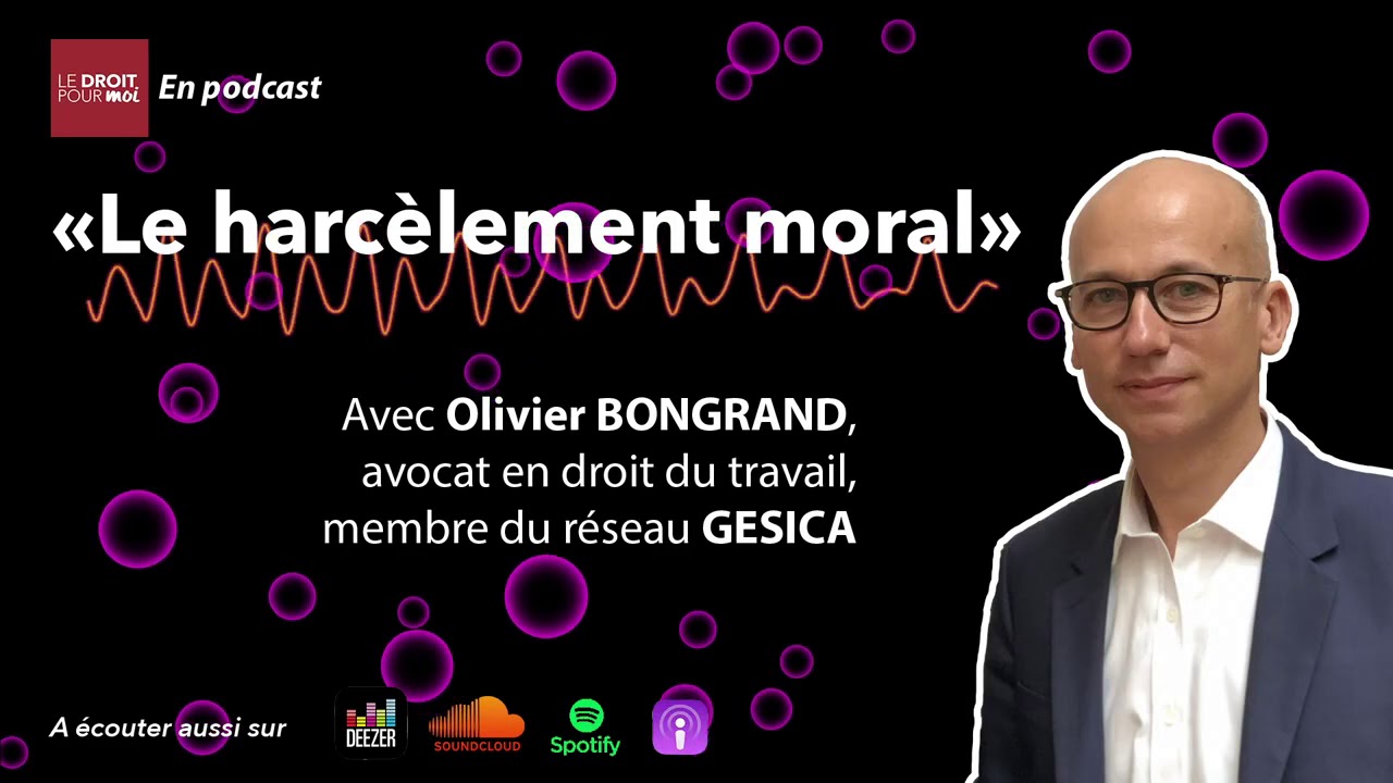 🎙️Podcast : Le harcèlement moral en droit du travail avec Olivier Bongrand