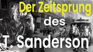 Der Zeitsprung des T. Sanderson und weitere Berichte!