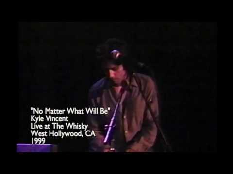 Kyle Vincent - No Matter What Will Be/Leave It Alone/Daniel Live at The Whisky, Hollywood